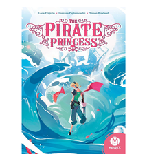 Maverick The Pirate Princess - Luca Frigerio, Lorenza Pigliamosche, Simon Bowland (12+)