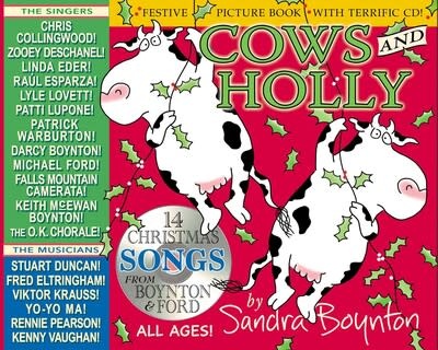 Boynton Bookworks Cows and Holly (14 Christmas songs-- book&CD) by Sandra Boynton