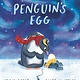 Simon & Schuster Books for Young Readers Penguin's Egg by Anna Kemp and Alice Courtley (4-8ys)