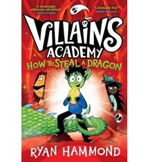 Simon & Schuster Books for Young Readers Villains Academy--How To Steal A Dragon (#2) by Ryan Hammond