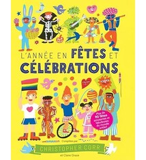 Scholastic L'annee en fetes et celebrations compilee par Christopher Corr et Claire Grace (ages 6-9+)
