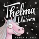 Scholastic Thelma The Unicorn by Aaron Blabey (3+)