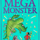 Harper Publishing Mega Monster by David Walliams (soft cover) (9+)