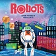 Robots: Explore the World of Robotics & AI by Dr. Henny Admoni (ages 8-10)