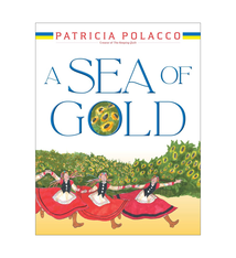 Simon & Schuster Books for Young Readers A Sea of Gold - Patricia Polacco