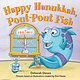 Happy Hanukkah, Pout-Pout Fish by Deborah Diesen (2+)