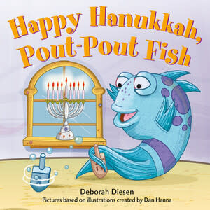 Happy Hanukkah, Pout-Pout Fish by Deborah Diesen (2+)