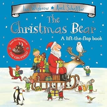 Macmillan The Christmas Bear --a lift-the-flap book by Ian Whybrow and Axel Scheffler (3-7yrs)