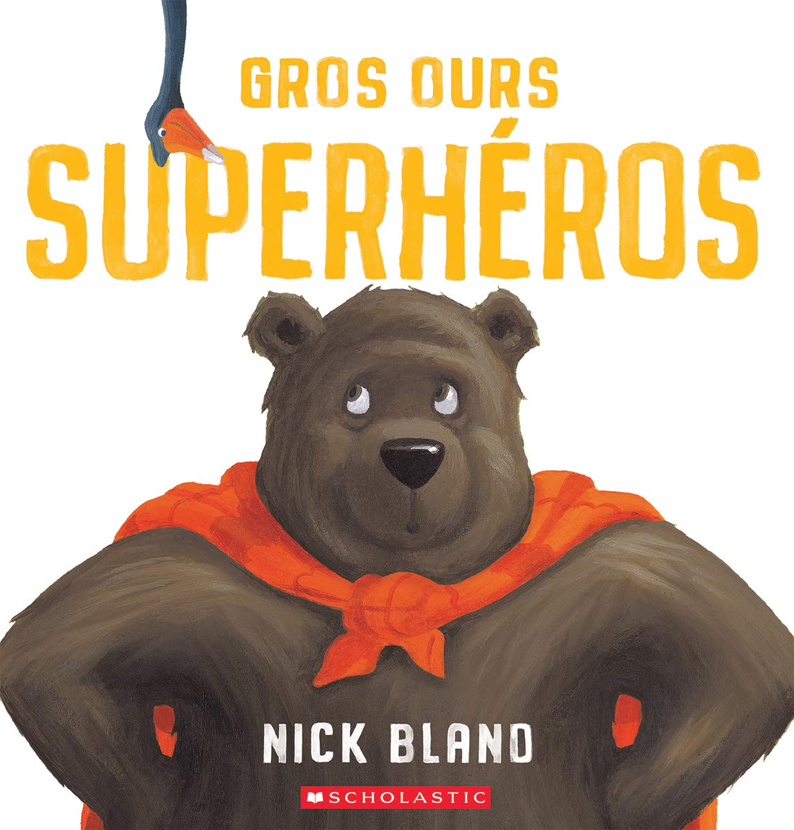 Editions Scholastic Gros Ours Superheros - Nick Bland (3+)