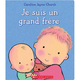 Editions Scholastic Je suis un grand frère - Caroline Jayne Church (0+)