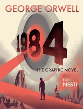 1984 (Graphic Novel) by George Orwell (12+)
