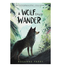 Greenwillow Books A Wolf Called Wander - Rosanne Parry (8+)