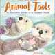Find Out About Animal Tools by Martin Jenkins (ages 3-7)