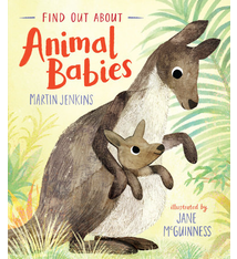 Find Out About Animal Babies by Martin Jenkins (ages 3-7)