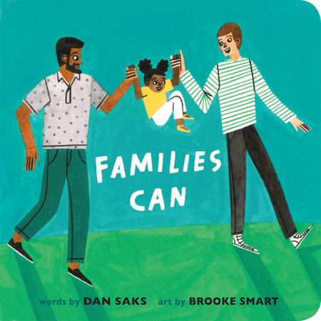Penguin Randomhouse Families Can by Dan Saks (ages 1-3)