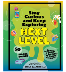 Stay Curious and Keep Exploring Next Level  by Emily Calandrelli (7+)