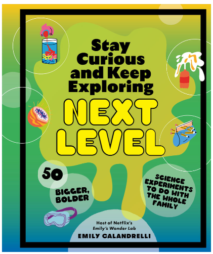 Stay Curious and Keep Exploring Next Level  by Emily Calandrelli (7+)