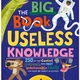 The Big Book of Useless Knowledge (ages 8-12)
