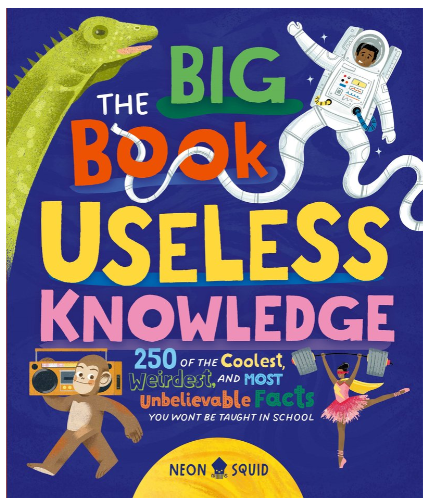 The Big Book of Useless Knowledge (ages 8-12)