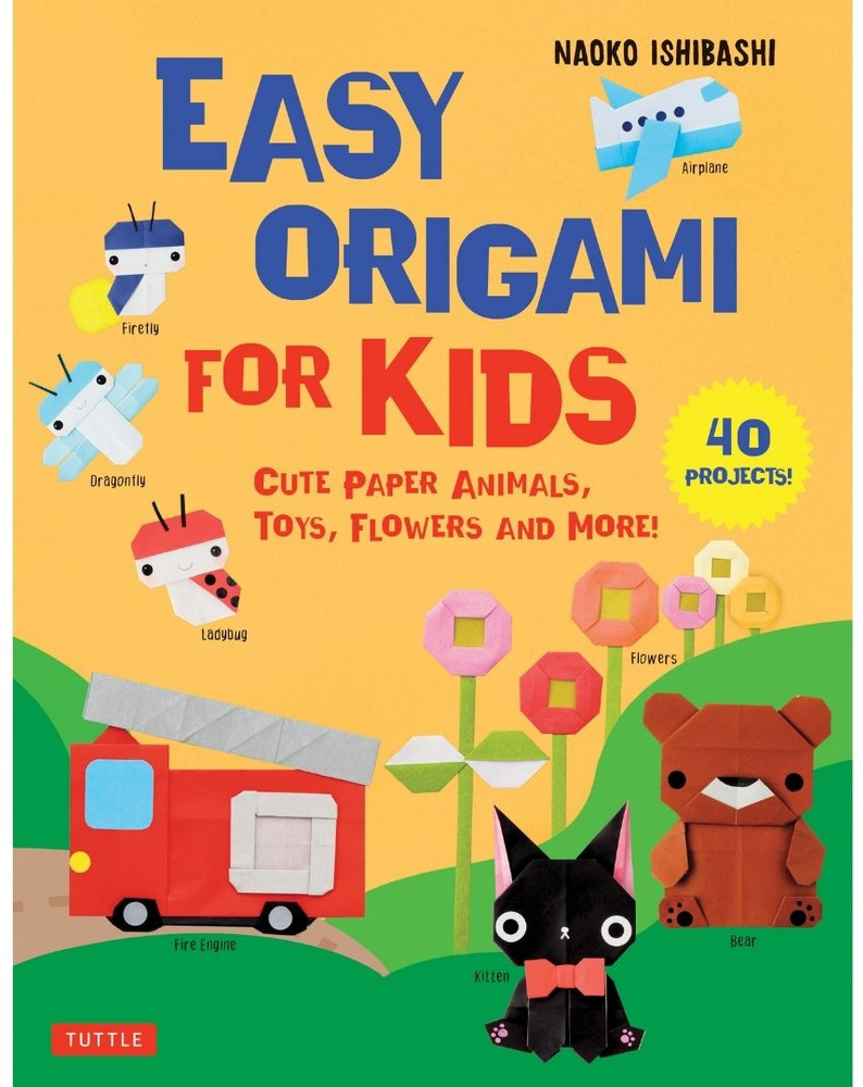 Tuttle Easy Origami for Kids by Naoko Ishibashi (6+)