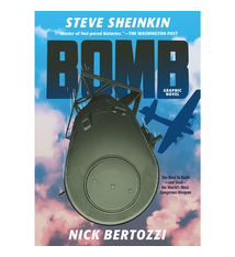 Roaring Brook Press Bomb : A Graphic Novel - Steve Sheinkin (10+)