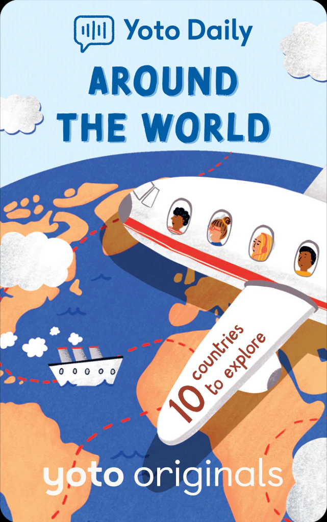 Yoto Around the World: 10 Countries to Explore (ages 5-8)