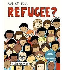Random House What is a Refugee? by Elise Gravel (3-8yrs)