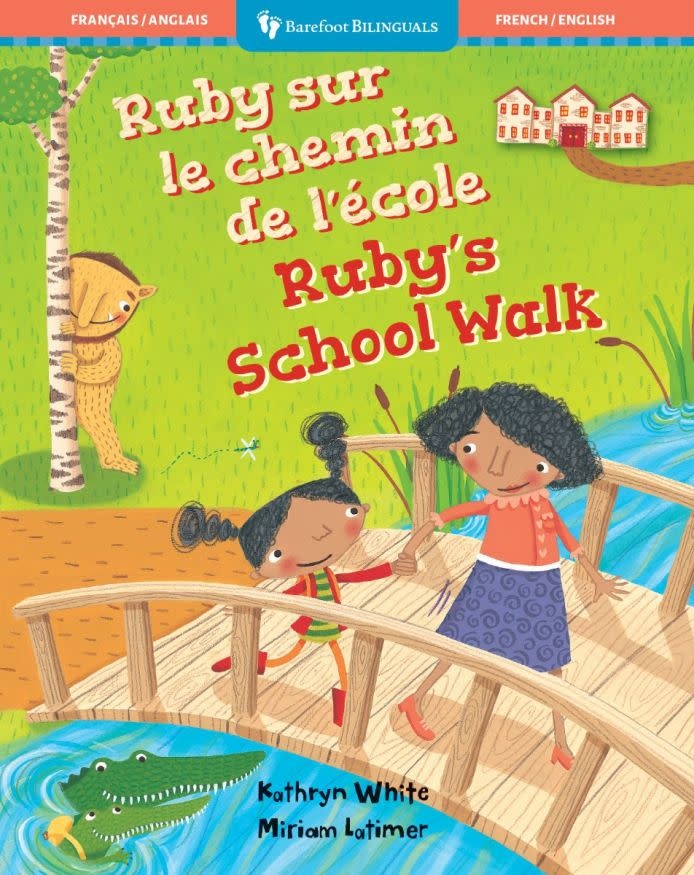 Barefoot Bilinguals Ruby's School Walk/Ruby sur le chemin de l'ecole by Kathryn White and Miriam Latimer (French/English bilingual) 3+