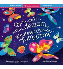 Barefoot Bilinguals Whatever Comes Tomorrow/Quoi qu'il arrive demain (French/English bilingual) 3+