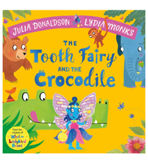 The Tooth Fairy and the Crocodile by Julia Donaldson (3+)