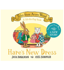 Tales From Acorn Wood: Hares New Dress lift-the-flap by Julia Donaldson (3+)