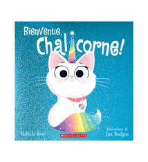 Editions Scholastic Bienvenue, Chalicorne! - Matilda Rose (4+)