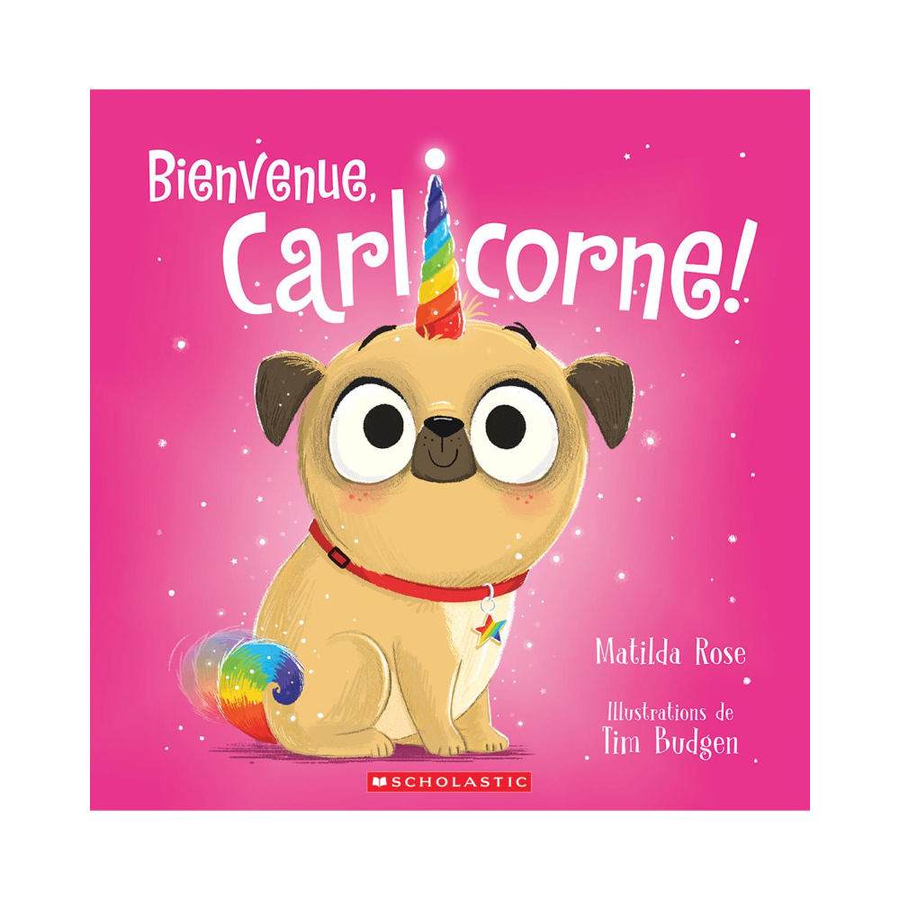 Editions Scholastic Bienvenue, Carlicorne! - Matilda Rose (4+)