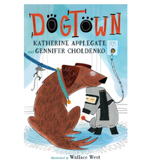 Dogtown by Katherine Applegate and Gennifer Choldenko (ages 8-12)