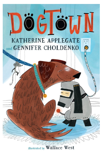 Dogtown by Katherine Applegate and Gennifer Choldenko (ages 8-12)