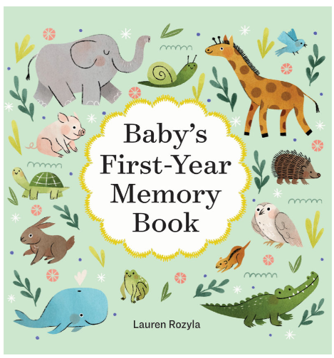 Baby's First Year Memory Book: Memories and Milestones by Lauren Rozyla