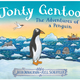 Jonty Gentoo - The Adventures of a Penguin by Julia Donaldson (3+)