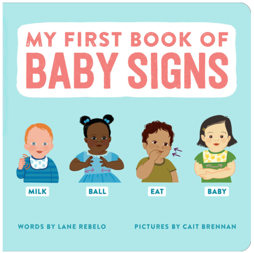My First Book of Baby Signs by Lane Rebelo (ages 0-3)