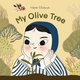 My Olive Tree by Hazar Elbayya (ages 4-8)