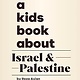 DK A Kids Book About: Israel & Palestine by Reza Aslan  (5+)