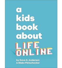 DK A Kids Book About: Life Online by Dave S. Anderson and Blake Fleischacker (5+)