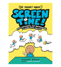 Little, Brown and Company (Be Smart About) Screen Time! - Rachel Brian (6+)