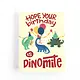 Pedaller Designs Hope Your Birthday is Dinomite