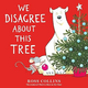 Candlewick Press We Disagree About This Tree - Ross Collins (2 - 5 yrs)