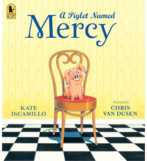 Candlewick Press A Piglet Named Mercy - Kate DiCamillo (3+)