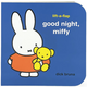 Good Night, Miffy by Dick Bruna (1+)