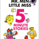Mr. Men Little Miss 5-Minute Stories (ages 3-5)