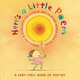 Here's a Little Poem: A Very First Book of Poetry (ages 0-3)
