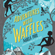 Adventures With Waffles by Maria Parr (ages 7-10)