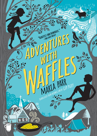 Adventures With Waffles by Maria Parr (ages 7-10)